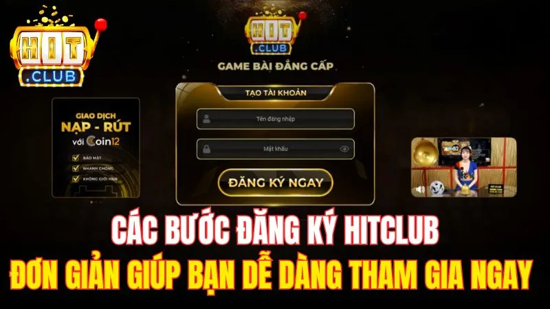 cac buoc dang ky hitclub don gian giup ban de dang tham gia ngay Các bước đăng ký Hitclub đơn giản giúp bạn dễ dàng tham gia ngay