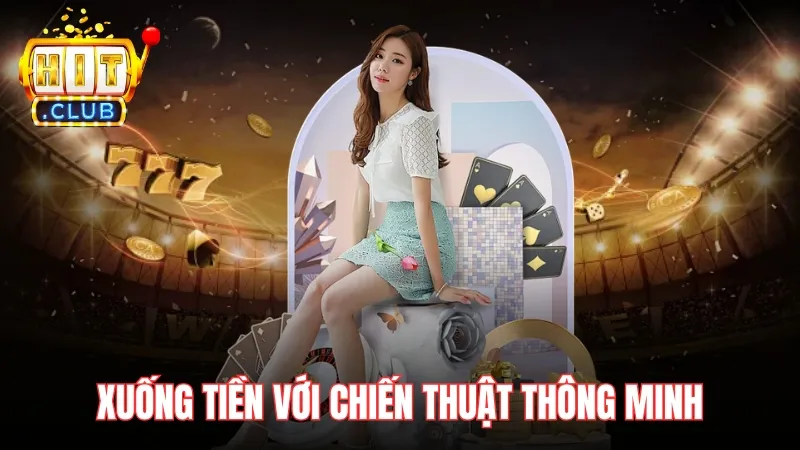 chien thuat choi dragon tiger live hitclub thong minh Xuống tiền hiệu quả bằng các chiến thuật thông minh