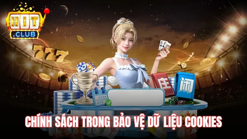 chinh sach bao mat hitclub quy dinh ve cookies Chính sách trong bảo vệ dữ liệu cookies