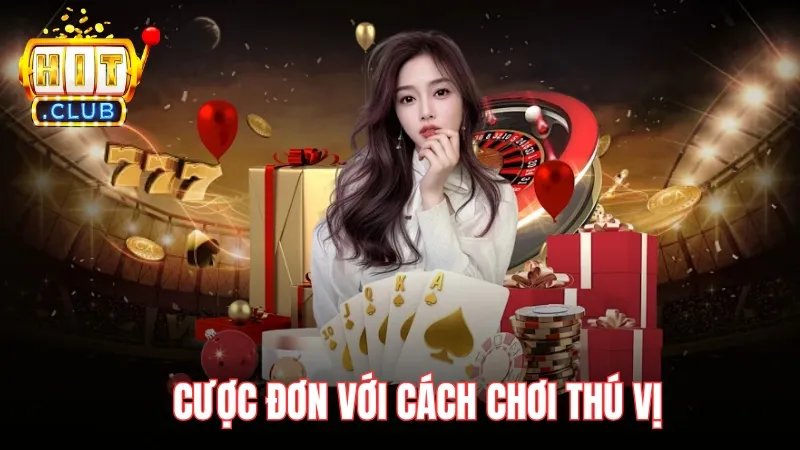 Cược đơn với cách chơi thú vị