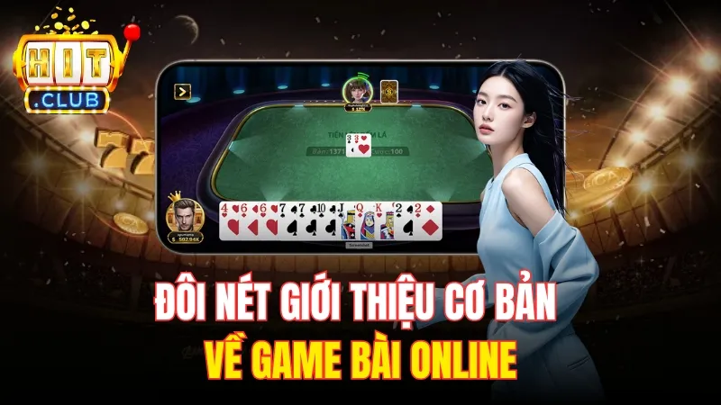 gioi thieu ve game bai online Đôi nét giới thiệu cơ bản về game bài online