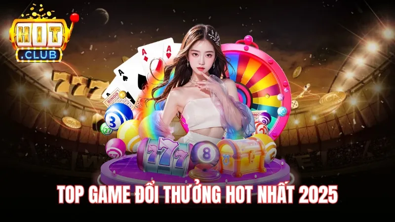 gioi thieu ve top game doi thuong hot nhat 2025 Top game đổi thưởng hot nhất 2025