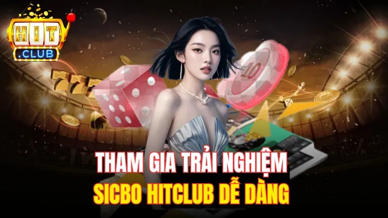 huong dan tham gia sicbo hitclub Tham gia trải nghiệm Sicbo Hitclub dễ dàng