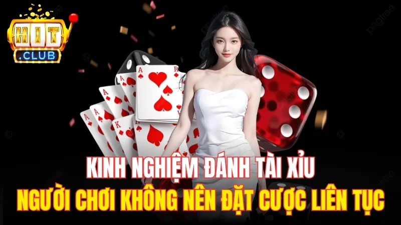 kinh nghiem choi tai xiu md5 hitclub Người tham gia không nên đặt cược liên tục tại Tài xỉu MD5 Hitclub