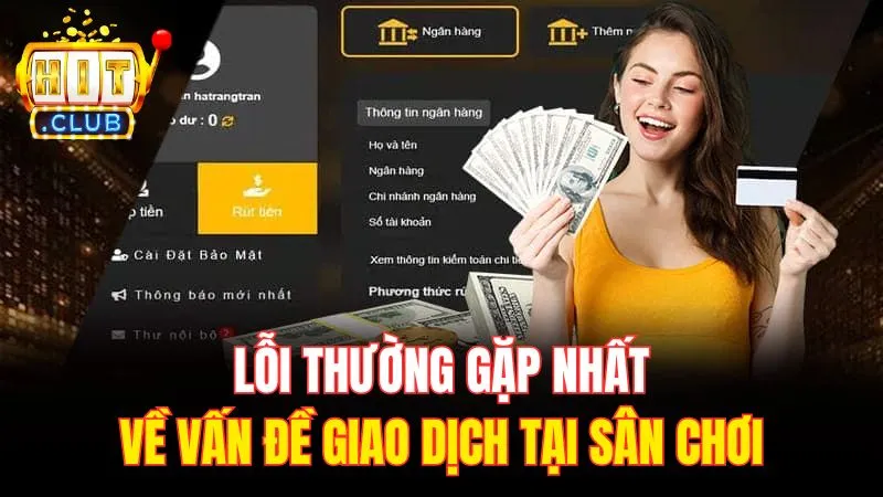 loi thuong gap nhat ve van de giao dich tai san choi Lỗi thường gặp nhất về vấn đề giao dịch tại sân chơi