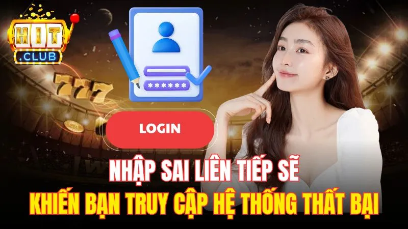 nhap sai lien tiep se khien ban truy cap he thong that bai Nhập sai liên tiếp sẽ khiến bạn truy cập hệ thống thất bại