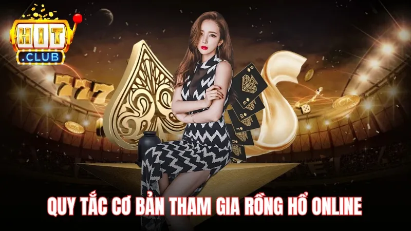 quy tac co ban tai dragon tiger live hitclub Những quy tắc cơ bản cần ghi nhớ khi tham gia Rồng Hổ online