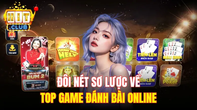so luoc ve top game danh bai online Đôi nét sơ lược về top game đánh bài online