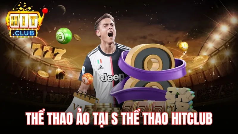 the thao ao tai s the thao hitclub Thể thao ảo tại S thể thao Hitclub