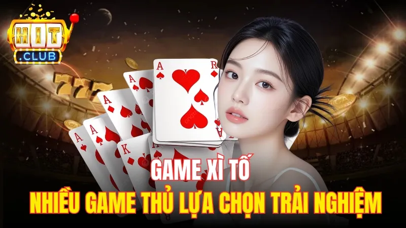 xi to game bai online hay nhat Game Xì Tố được nhiều game thủ lựa chọn trải nghiệm
