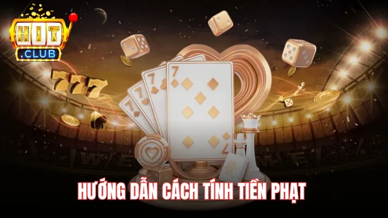 Hướng dẫn cách tính tiền phạt Hướng dẫn cách tính tiền phạt