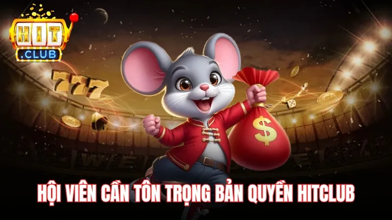 5 5 11zon Hội viên cần giữ bổn phận tôn trọng bản quyền HitClub