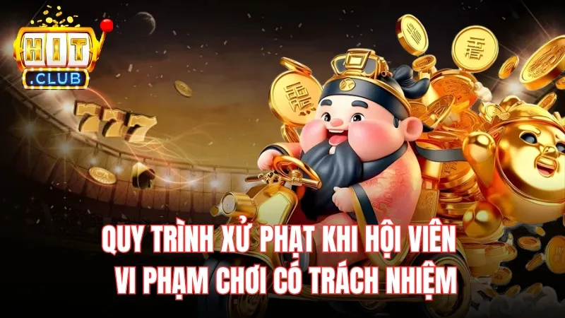 6 6 11zon Quy trình xử phạt khi hội viên chơi vi phạm chơi có trách nhiệm