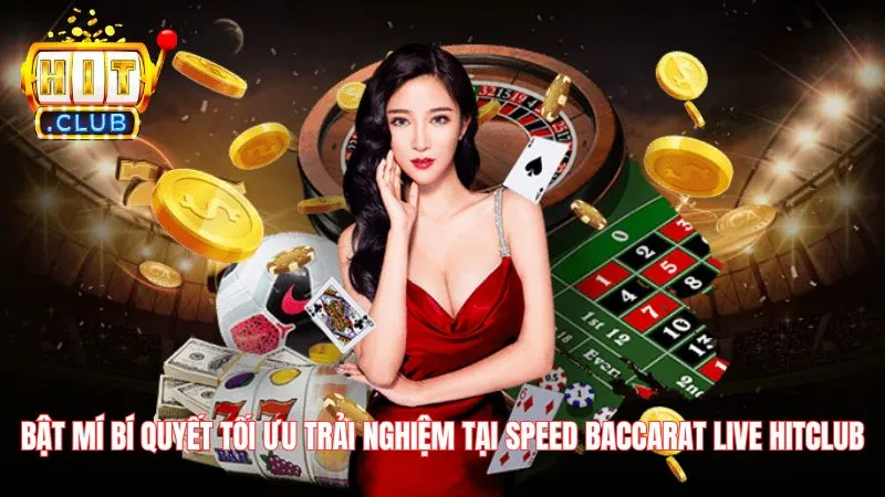Bat mi bi quyet toi uu trai nghiem tai Speed Baccarat Live Hitclub Bật mí bí quyết tối ưu trải nghiệm tại Speed Baccarat Live Hitclub