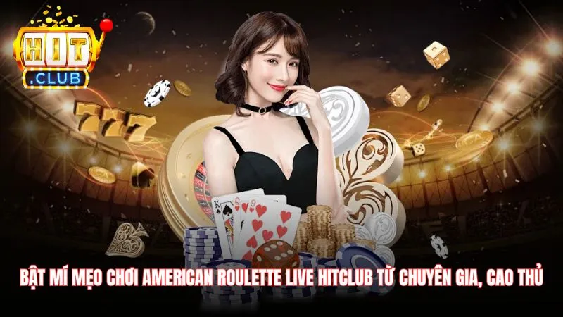 Bat mi meo choi American Roulette Live Hitclub tu chuyen gia, cao thu Bật mí mẹo chơi American Roulette Live Hitclub từ chuyên gia, cao thủ