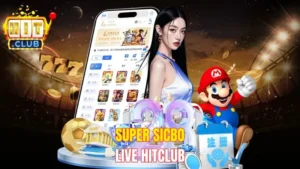 Super Sicbo Live Hitclub - Top 1 Casino Trực Tuyến Năm 2025