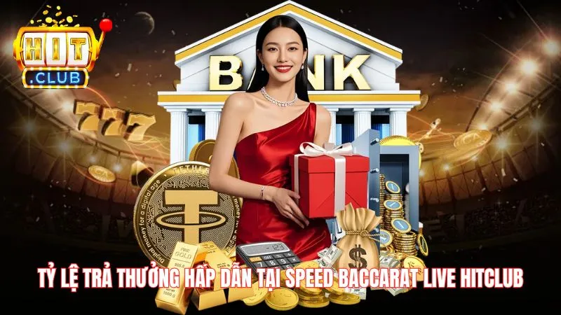 Ty le tra thuong hap dan tai Speed Baccarat Live Hitclub Tỷ lệ trả thưởng hấp dẫn tại Speed Baccarat Live Hitclub