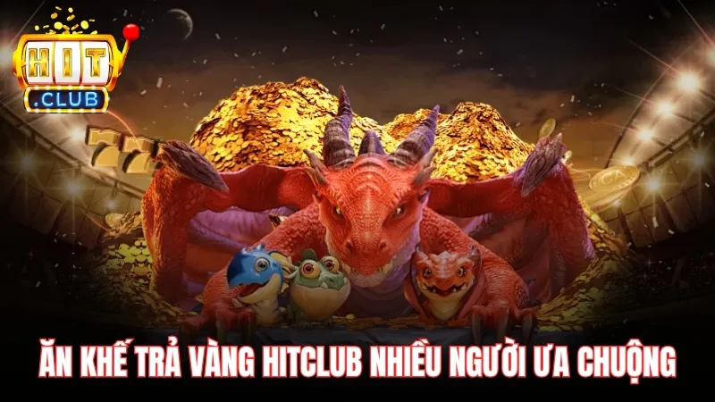 an khe tra vang hitclub duoc nhieu nguoi ua chuong Ăn Khế Trả Vàng Hitclub là tựa game slot được nhiều người ưa chuộng