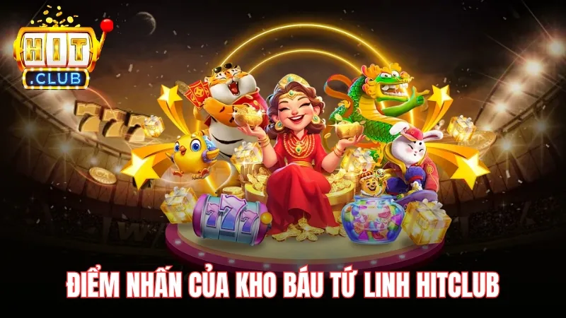 diem nhan cua kho bau tu linh hitclub Điểm nhấn của Kho Báu Tứ Linh Hitclub là phần thưởng cực lớn