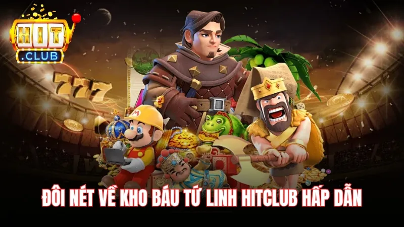 doi net ve kho bau tu linh hitclub Đôi nét về trò chơi kho Báu Tứ Linh Hitclub cực hấp dẫn