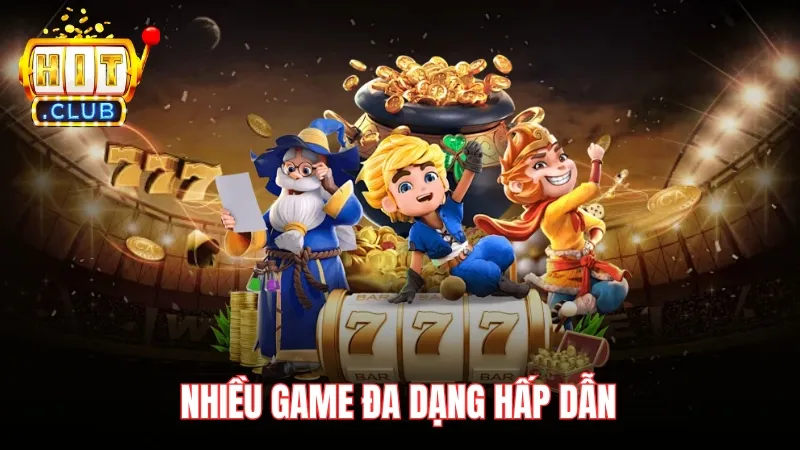 game slot doi thuong tren hitclub da dang Nhiều game đa dạng hấp dẫn