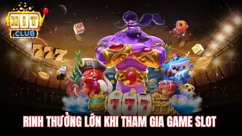 game slot doi thuong tren hitclub thuong lon Cơ hội rinh thưởng lớn khi tham gia game slot đổi thưởng trên Hitclub
