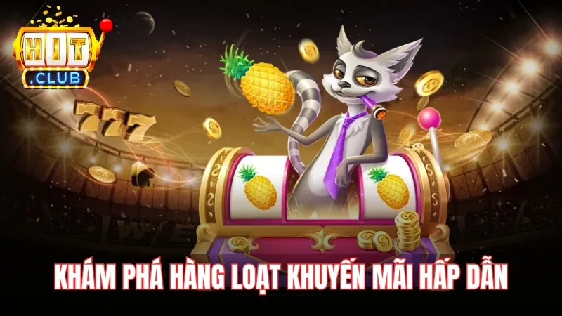 khuyen mai quay hu doi thuong moi ngay Khám phá hàng loạt khuyến mãi hấp dẫn, quay hũ đổi thưởng mỗi ngày