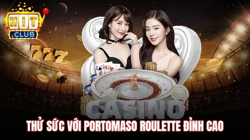 thu suc voi portomaso roulette dinh cao Thử sức với Portomaso Roulette đỉnh cao