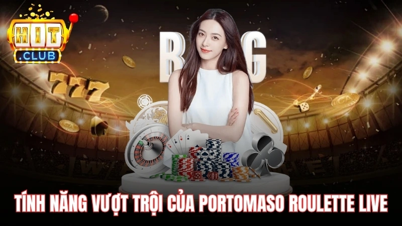 tinh nang vuot troi cua portomaso roulette live Tính năng vượt trội của Portomaso Roulette Live