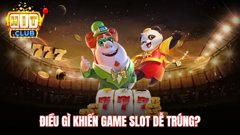 top game slot de trung tai hitclub de thang Điều gì khiến game slot dễ trúng tại Hitclub thu hút người chơi